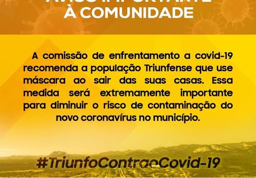 Comissão de enfrentamento a covid-19 de Triunfo Potiguar/RN, recomenda a população Triunfense que use máscara ao sair das suas casas