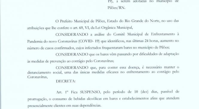 Prefeitura de Pilões/RN, publicou um decreto suspendendo o consumo de bebidas alcoólicas em bares e estabelecimentos afins pelo período de 10 dias