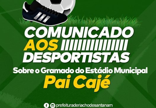 Prefeitura de Riacho de Santana/RN, através da Coordenação de Esporte, avisa a todos os desportistas, que o gramado do estádio Pai Cajé se encontra em manutenção e não poderá ser utilizado no momento