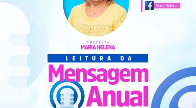 Prefeita Maria Helena, convida a todos à prestigiarem através das redes sociais a solenidade de abertura dos trabalhos do Legislativo Municipal e Leitura da mensagem anual