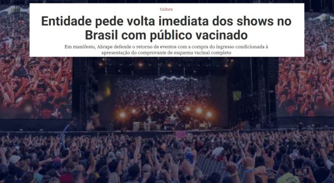 [ABRAPE] Entidade pede a volta imediata dos shows no Brasil com público vacinado