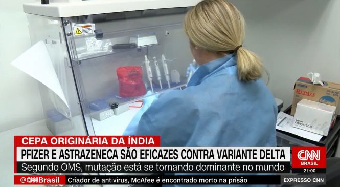 Vacinas da AstraZeneca e Pfizer são eficazes contra cepa originária da Índia