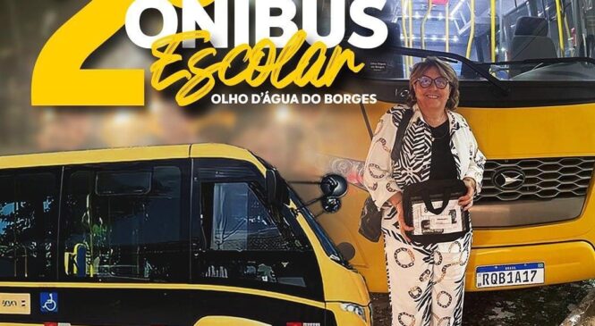 Prefeita Maria Helena recebe segundo ônibus escolar para escolas de Olho D’Água do Borges