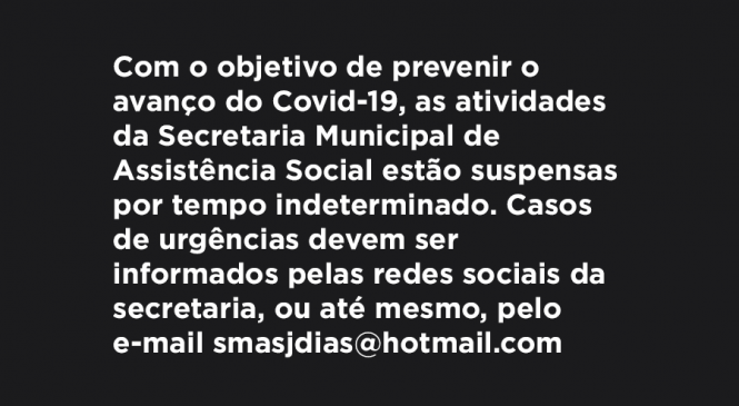 Prefeitura de João Dias, decide suspender atividades da Secretaria de Assistência Social, em razão da situação de emergência em saúde pública, decorrente da pandemia pelo Covid-19