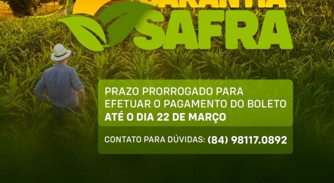 Secretaria de Agricultura e Desenvolvimento Rural (SEAGRI) do Encanto/RN, comunica aos agricultores encantenses, que o prazo para o pagamento dos boletos do Programa Garantia Safra foi prorrogado para o dia 22 de março