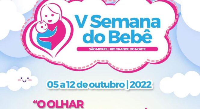 Governo Municipal de São Miguel prepara V Semana do Bebê