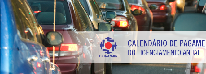 Prorroga pagamento do licenciamento dos veículos com placas finais 7 e 8 pelo DETRAN/RN