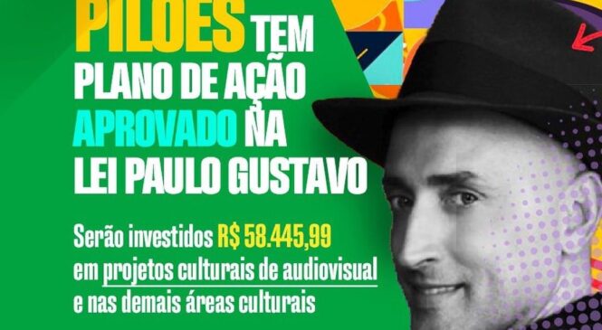 Pilões tem Plano de Ação da Lei Paulo Gustavo aprovado pelo Ministério da Cultura
