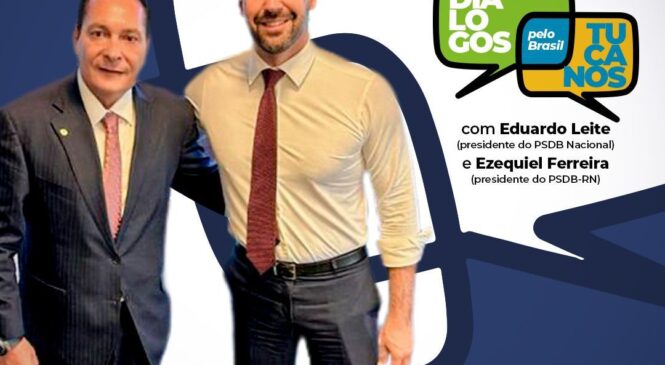 “Eduardo Leite fará evento “Diálogos Tucanos RN” com Ezequiel e reunirá lideranças no próximo dia 18”